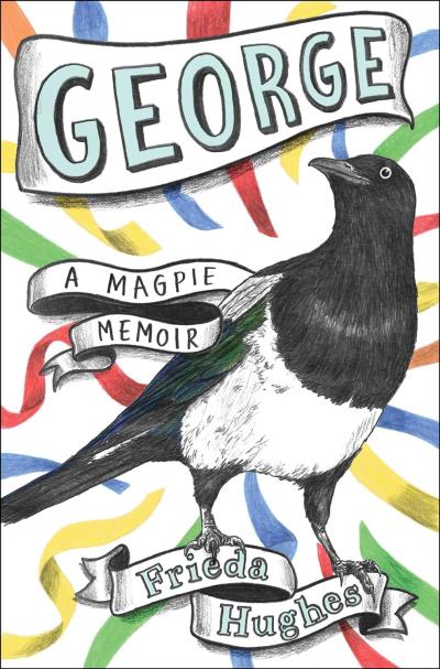 Cover of the book, "George: A Magpie Memoir"
