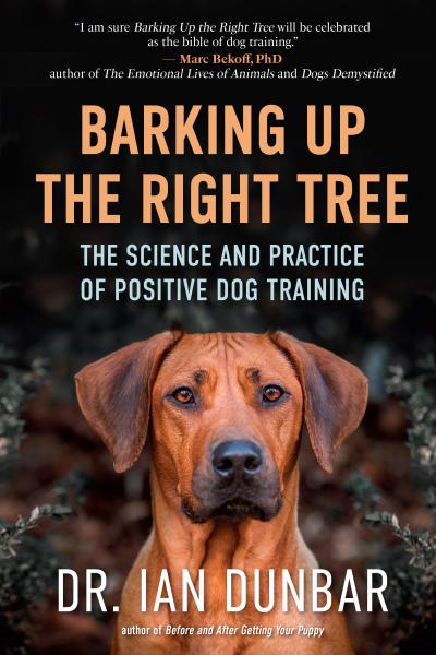 Cover of the book, "Barking Up the Right Tree: The Science and Practice of Positive Training"