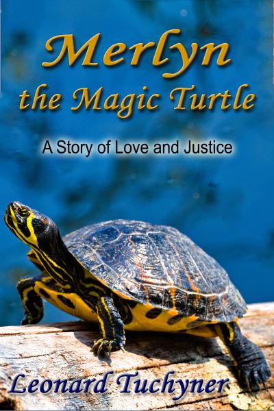 Front cover of the book, 'Merlyn the Magic Turtle: A Story of Love and Justice'