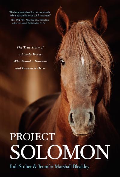 Cover of the book, 'Project Solomon: The True Story of How a Lonely Horse Found a Home — and Became a Hero'