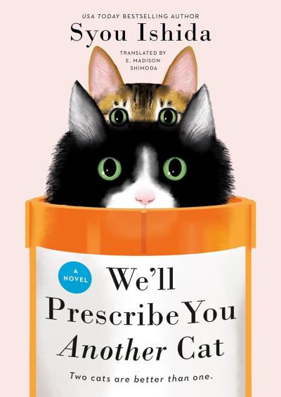 Cover of the book, 'We’ll Prescribe You Another Cat'