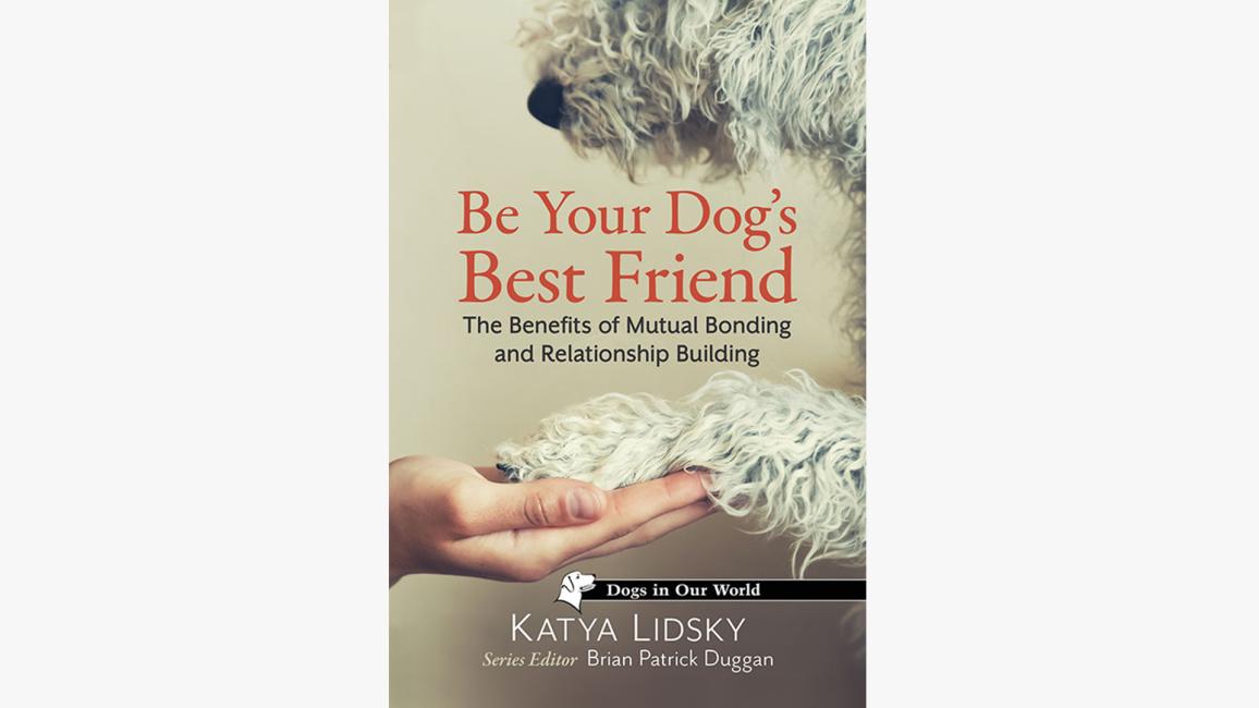 Cover of the book, ‘Be Your Dog’s Best Friend’
