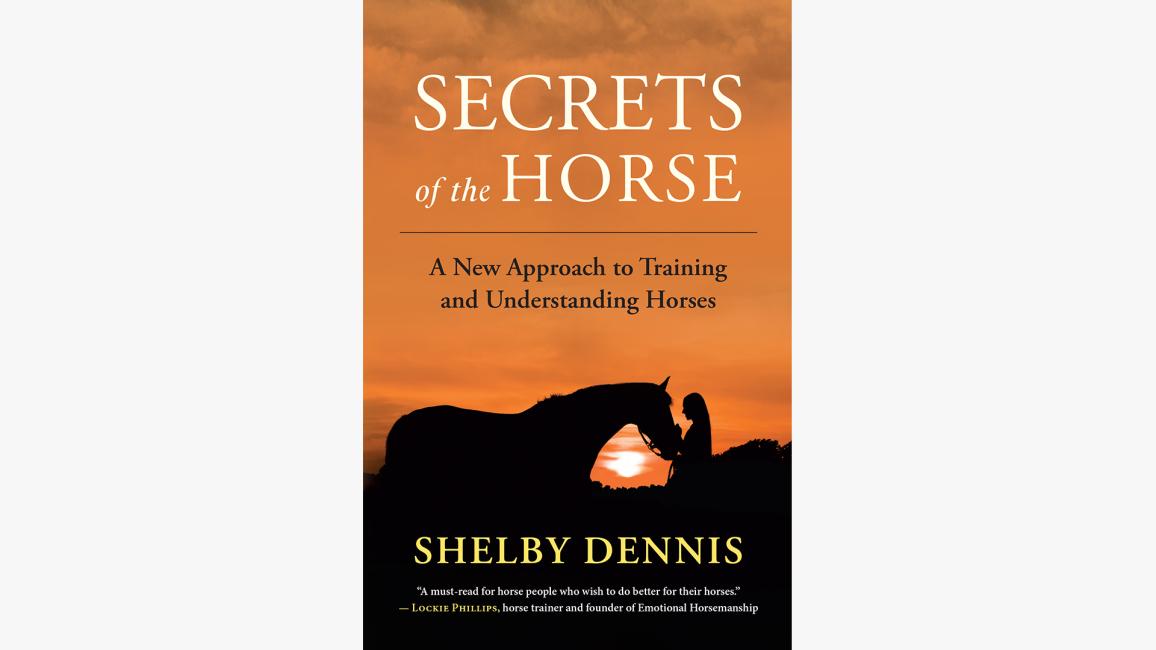 Cover of the book, 'Secrets of the Horse: A New Approach to Training and Understanding Horses'
