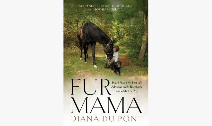 Cover of the book, 'Fur Mama: How I Found My Best Life Adopting an Ex-Racehorse and a Shelter Dog'