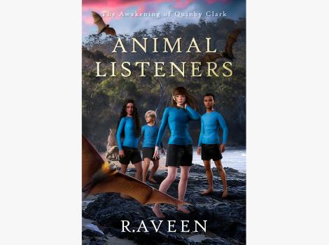 Cover of the book, 'Animal Listeners: The Awakening of Quinby Clark'